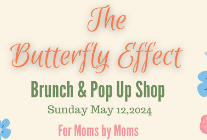 Butterfly Effect Mother’s Day Brunch & Pop Up Shop