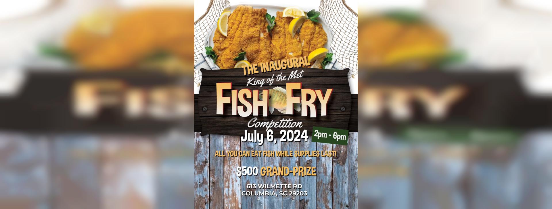 “King of the Met” FISH FRY Competition — event banner