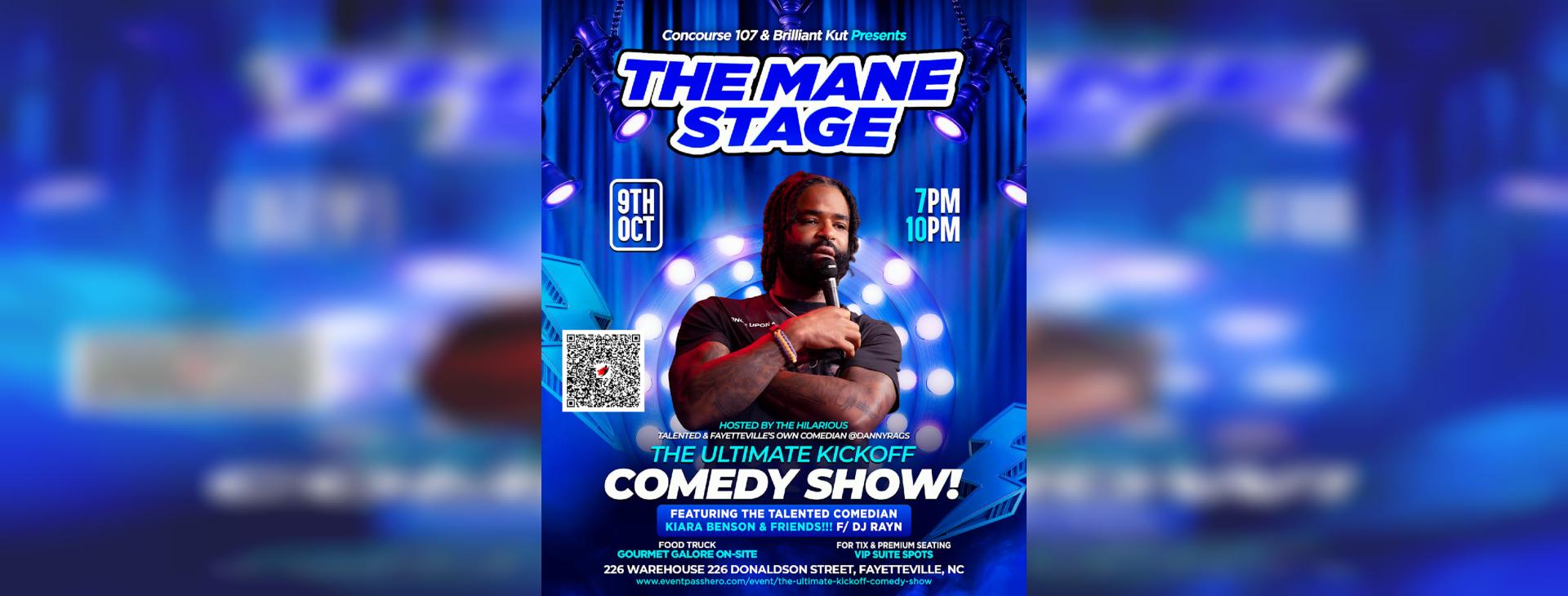 The MANE STAGE: The Ultimate NOHOE Comedy Show & After Party! Hosted By @DannyRags Featuring Comedian Kiara Benson & Friends!!! W/ DJ Ricoveli & DJ T-MONEY — event banner