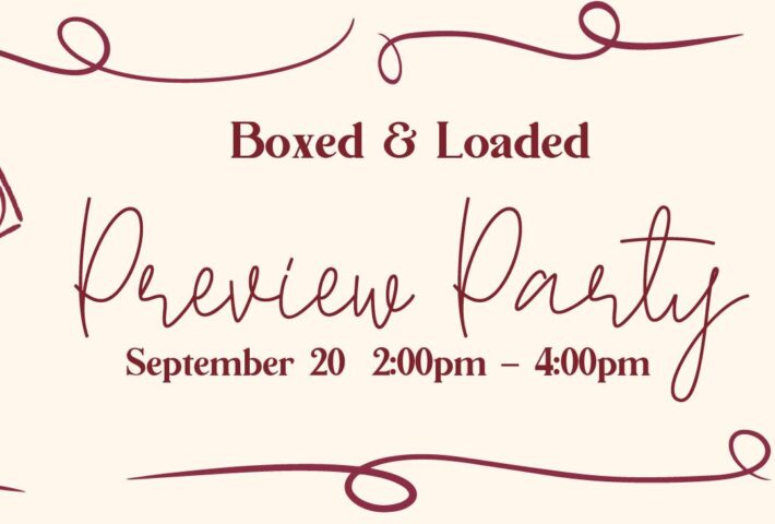 Boxed & Loaded Preview Party