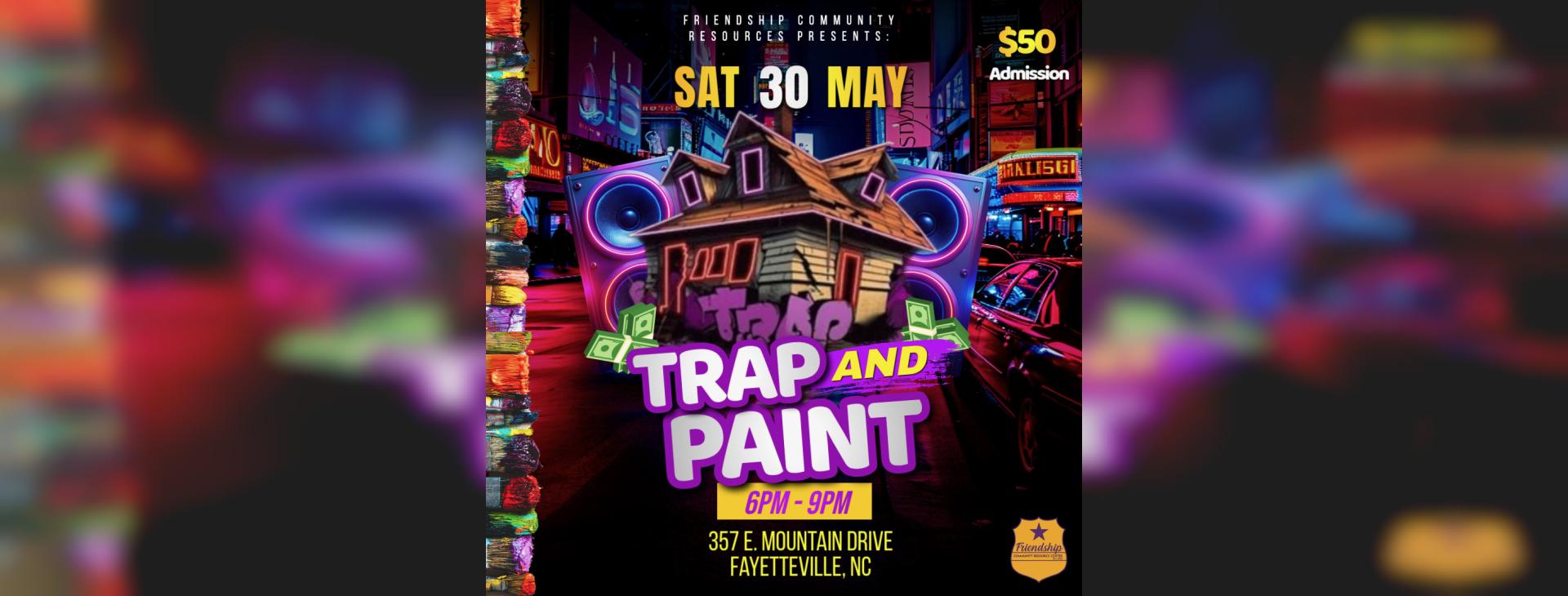 Friendship Community Resource Center Presents: Trap and Paint — event banner